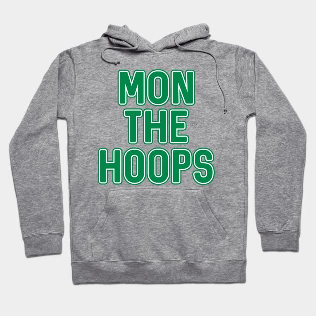 Mon The Hoops, Glasgow Celtic Football Club Green Text Design Hoodie by MacPean